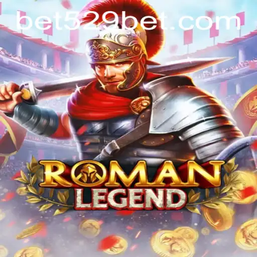 Explore RomanLegend: The Revolutionary Game from 529bet