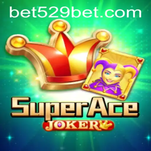 Discover SuperAceJoker: The Exciting World of 529bet Gaming